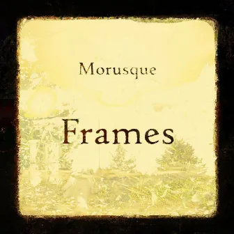 Frames by Morusque