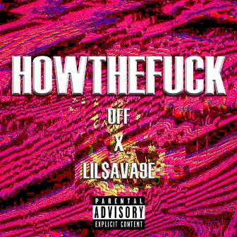 HOWTHEFUCK by LIL $AVA9E