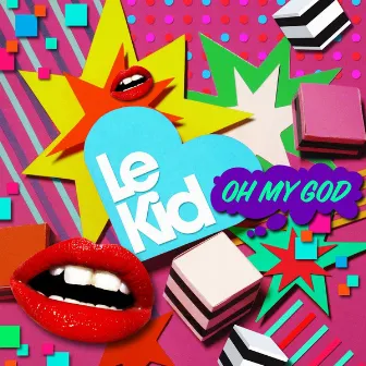 Oh My God (Remixes) by Le Kid