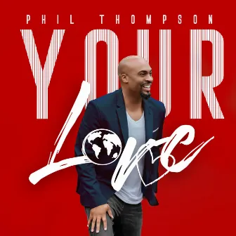 Your Love by Phil Thompson