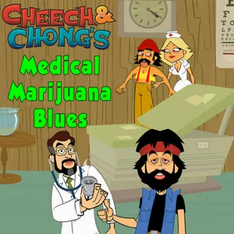 Medical Marijuana Blues by Cheech & Chong