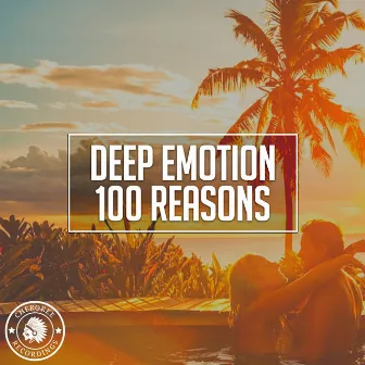 100 Reasons by Deep Emotion