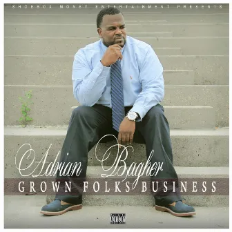 Grown Folks Business by Adrian Bagher