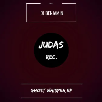 Ghost Whisper EP by DJ Benjamin