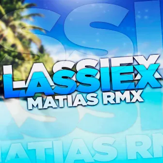 Lassiex by Matias RMX