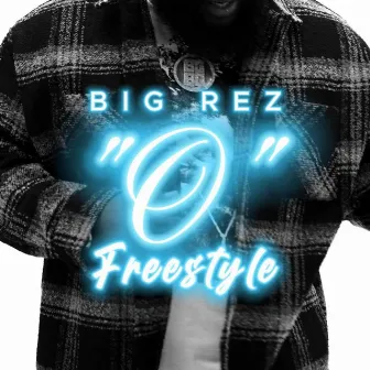 O (Freestyle) by BIG REZ