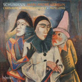 Schumann: Carnaval, Fantasiestücke, Papillons by Marc-André Hamelin