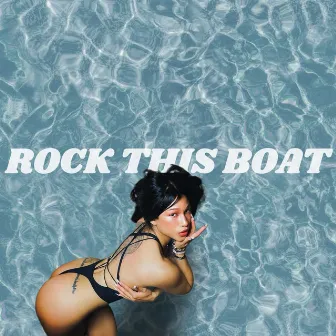 Rock This Boat by Deija Marie