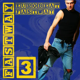 Eurobeat Fastway 3 by Fastway