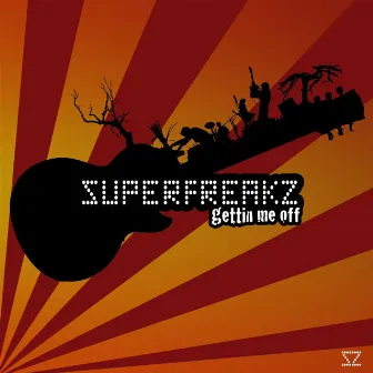 Gettin Me Off by Superfreakz