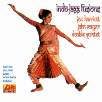 Indo Jazz Fusions by The Joe Harriott-John Mayer Double Quintet