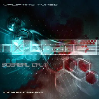 Sidereal Calm (Within the Soul 1st Album Edition) by NX-Trance