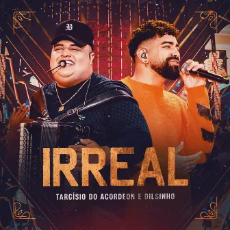 Irreal (Ao Vivo) by Tarcísio do Acordeon