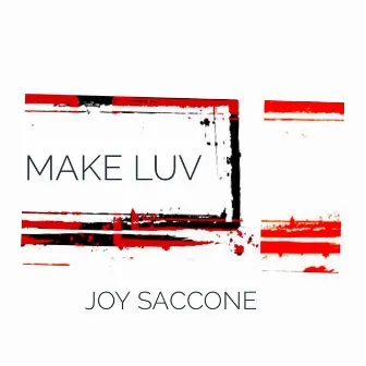 Make Luv by Joy Saccone