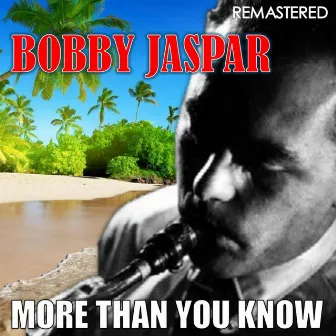 More Than You Know (Remastered) by Bobby Jaspar