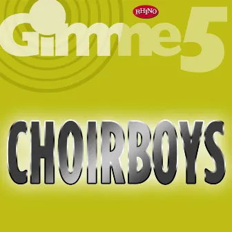 Gimme 5 by Choirboys