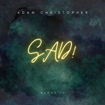 SAD! (Acoustic) by Adam Christopher