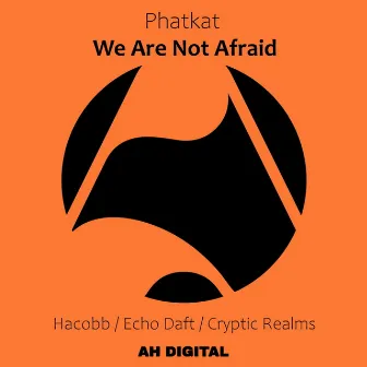 We Are Not Afraid by Phatkat