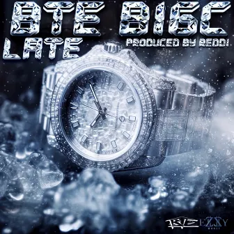 Late by Bte Bigc