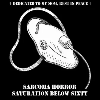 Saturation Below Sixty by SARCOMA HORROR