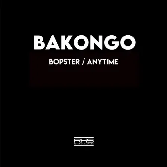 Bopster / Anytime by Bakongo