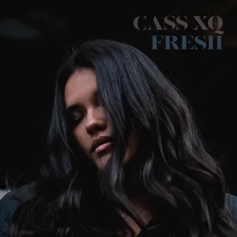 Fresh by Cass XQ