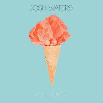 Gelato by Josh Waters