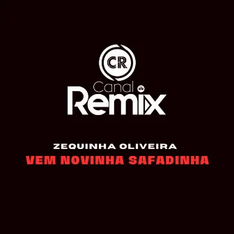 Vem Novinha Safadinha (Remix) by Canal Remix