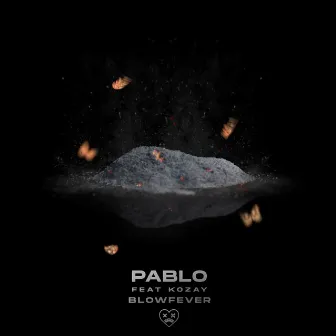 PABLO (feat. Kozay) by Blow Fever