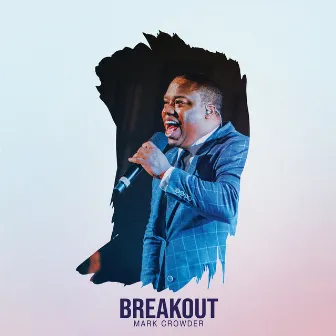 Breakout by Mark Crowder