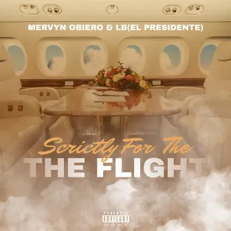 Strictly for the Flight by LB (EL PRESIDENTE)