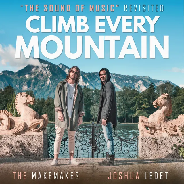 Climb Every Mountain ("The Sound of Music" Revisited)