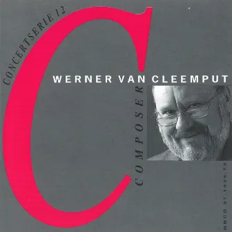 Concert Series 12: Werner Van Cleemput Composer by Werner van Cleemput