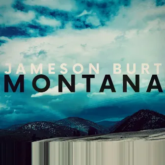 Montana by Jameson Burt