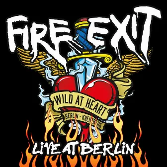 Live at the Wild at Heart - Berlin by Fire Exit