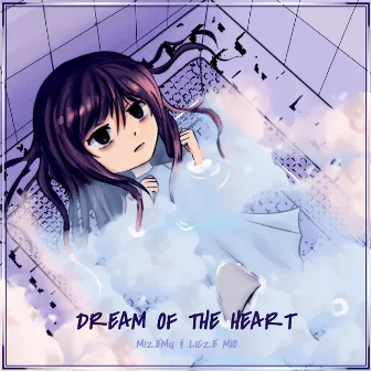 Dream Of The Heart by Mizemu