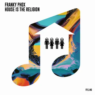 House Is The Religion by Franky Phox