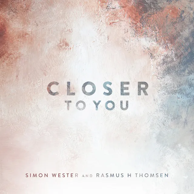 Closer To You