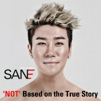 Not' Based on the True Story by San E