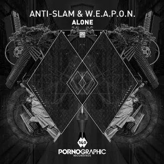 Alone by Anti-Slam & W.E.A.P.O.N.