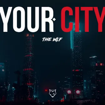 Your City by The WLF