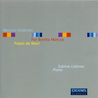 Feldman, M.: For Bunita Marcus / Palais de Mari by Sabine Liebner