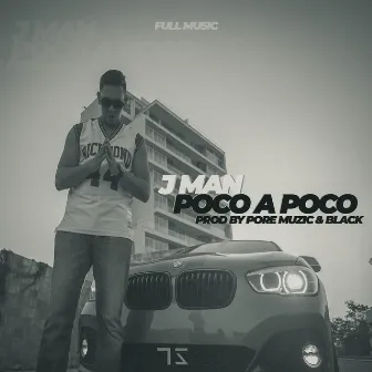 Poco A Poco by J Man