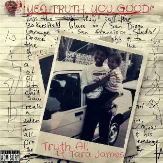 Yea Truth, You Good! (feat. Tara James) by Truth Ali