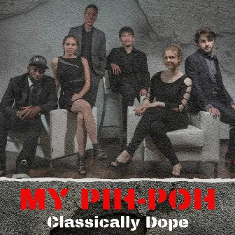 My Pih-Poh by Classically Dope