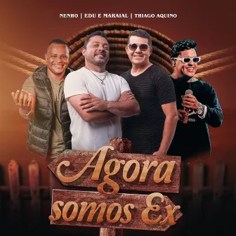 Agora Somos Ex by Edu E Maraial