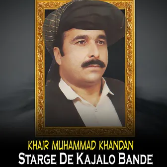 Starge De Kajalo Bande by Khair Muhammad Khandan