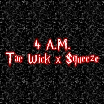 Tae Wick ~ 4 A.M. by Lemon $queeze