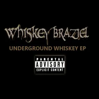 Underground Whiskey by Whiskey Braziel (USA)