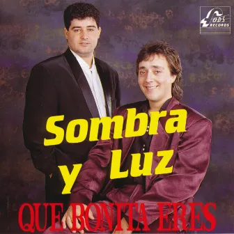 Que Bonita Eres by Sombra y Luz